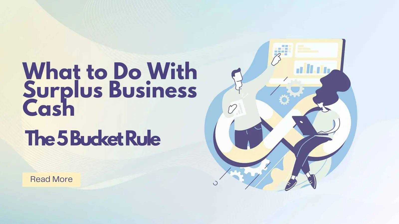 What to Do With Surplus Business Cash: The 5-Bucket Rule