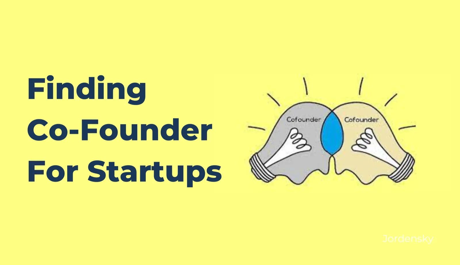 A Beginner's Guide to Find Co Founder For Your Startup | Jordensky