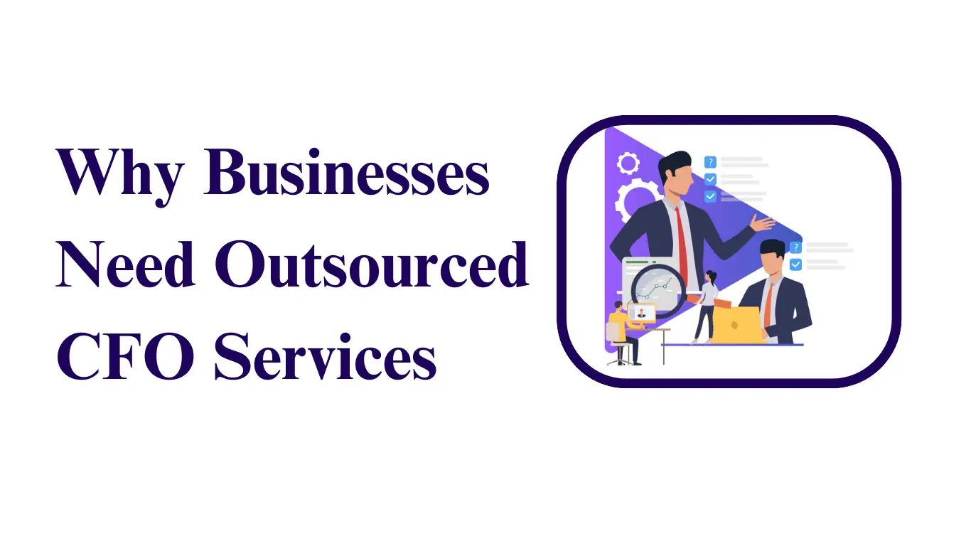 Why Businesses Need Outsourced CFO Services