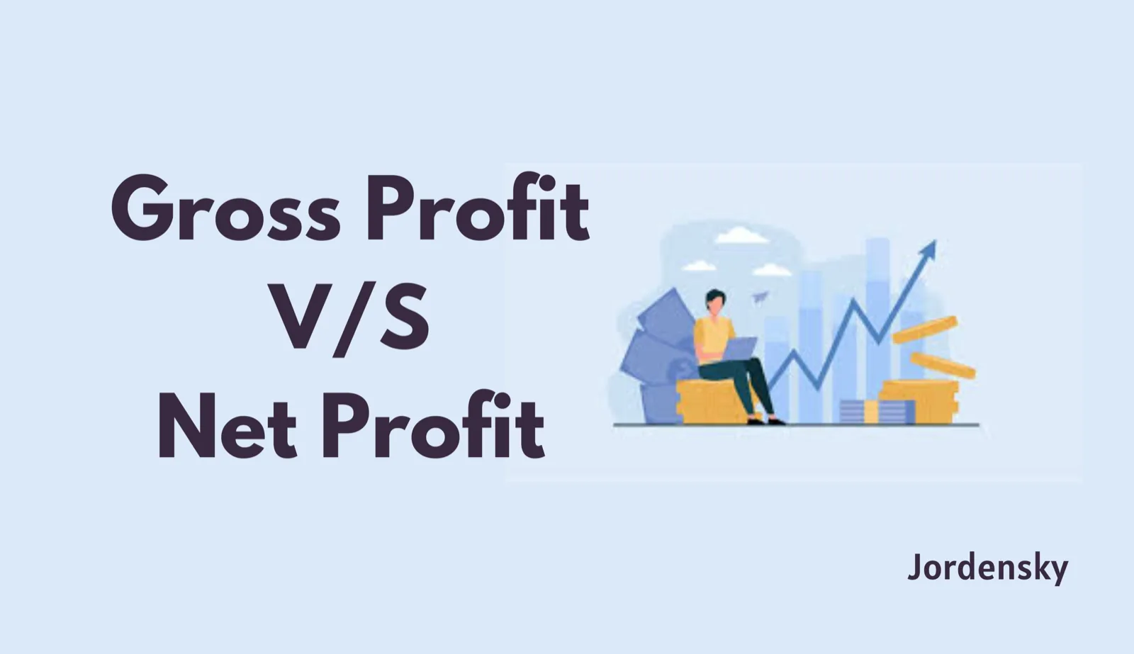 What is the difference between Gross Profit and Net Profit ?