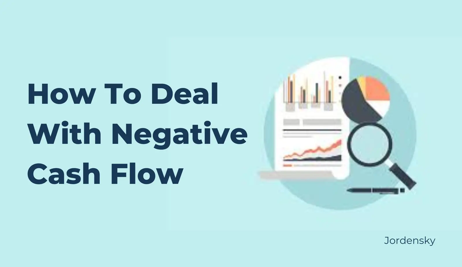Everything You Wanted to Know About Negative Cash Flow and How to Manage It | Jordensky