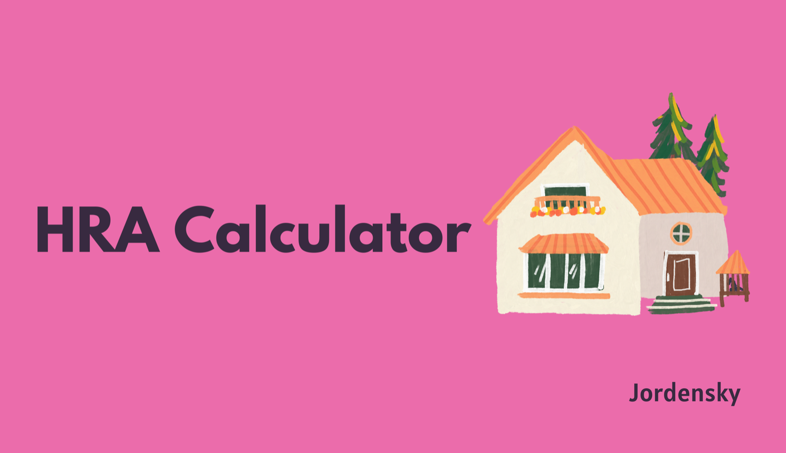 Get Smart with Your Money: Say Hello to HRA and Bye-bye to Tax Woes with Our HRA Calculator