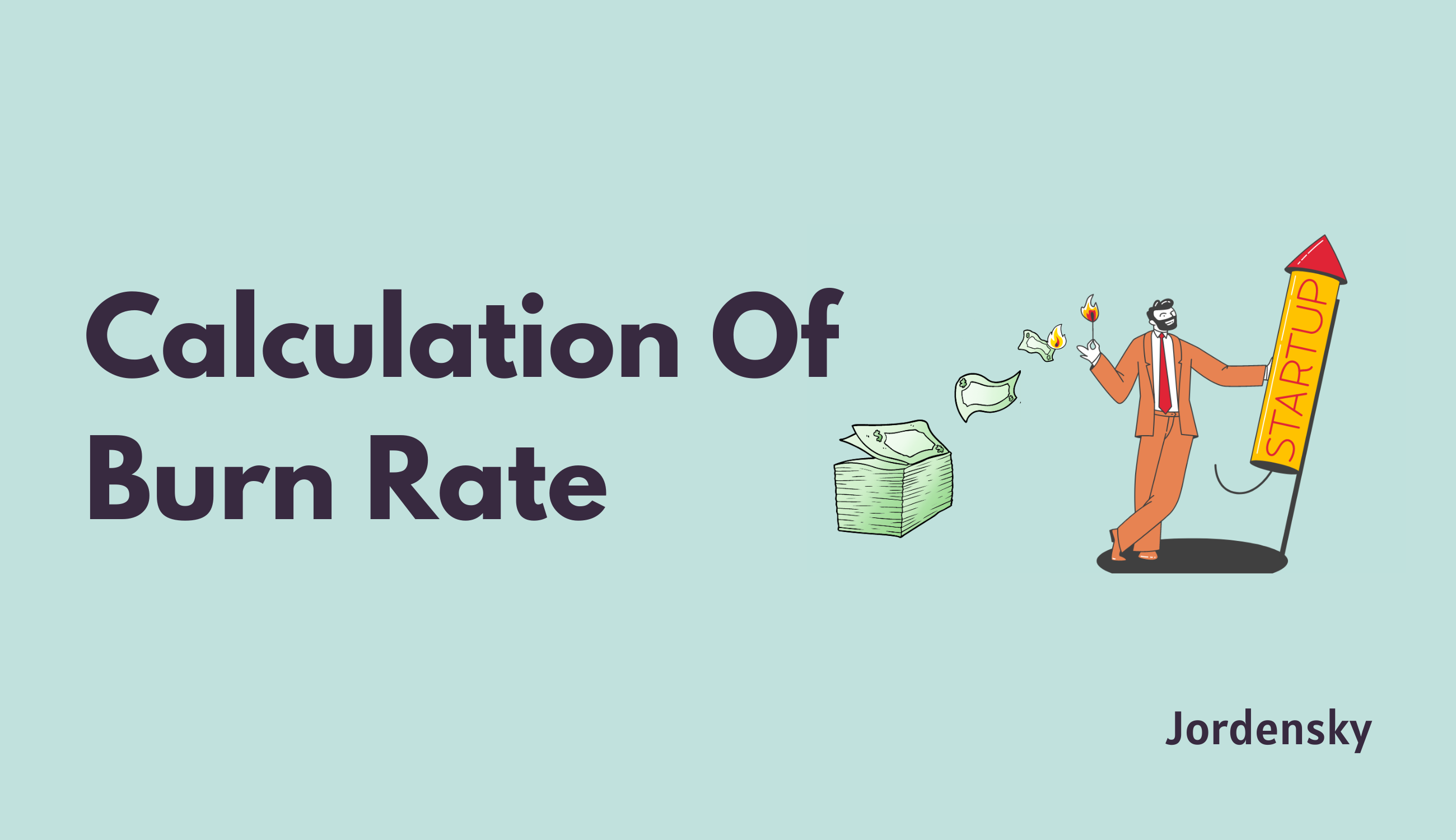 How to Calculate Burn Rate and Runway like a Pro and Avoid Running Out of Cash!