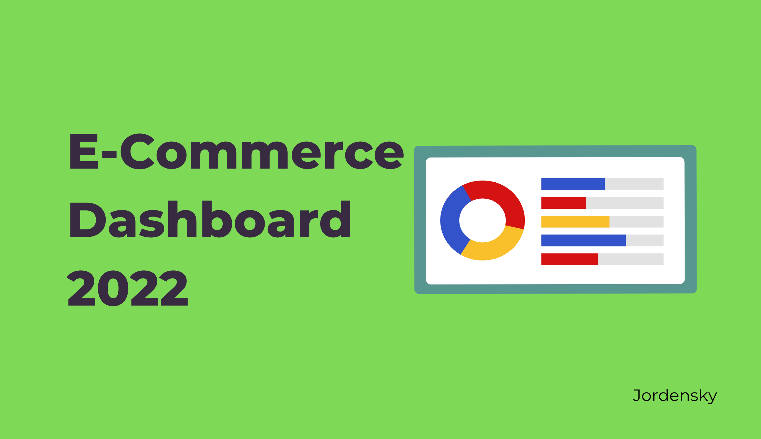 Definitive Guide to Create a Dashboard for E-Commerce Business