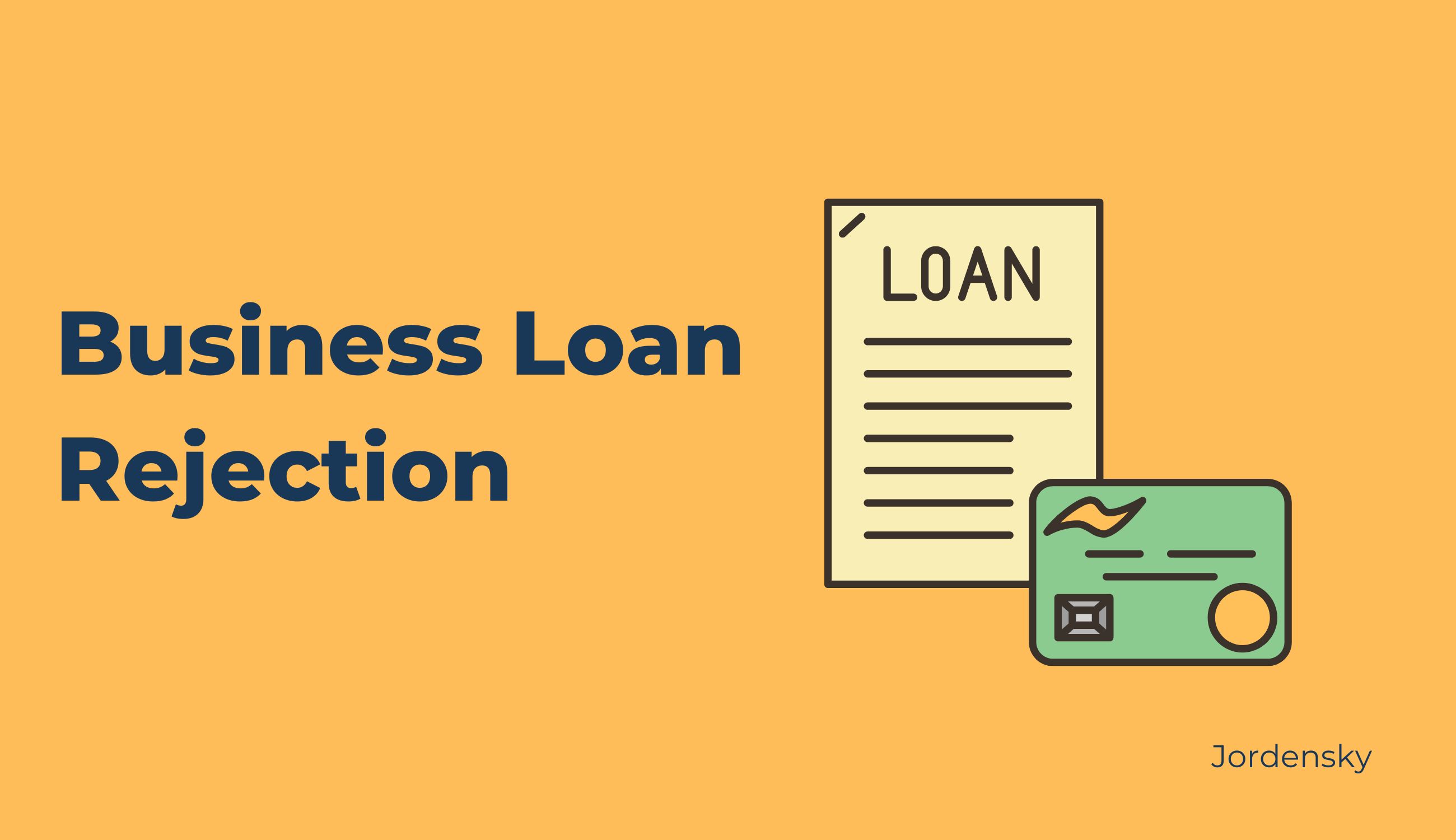 9 Ways to Handle Business Loan Rejections from Banks and Investors
