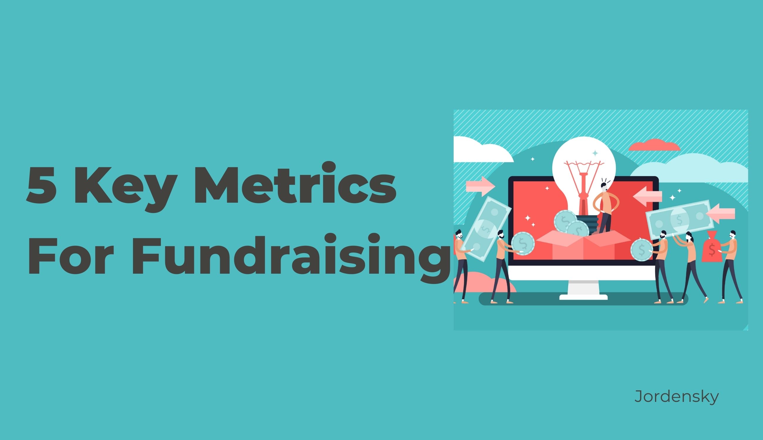 5 Key Financial Metrics with Formula for Successful Fundraising | Jordensky