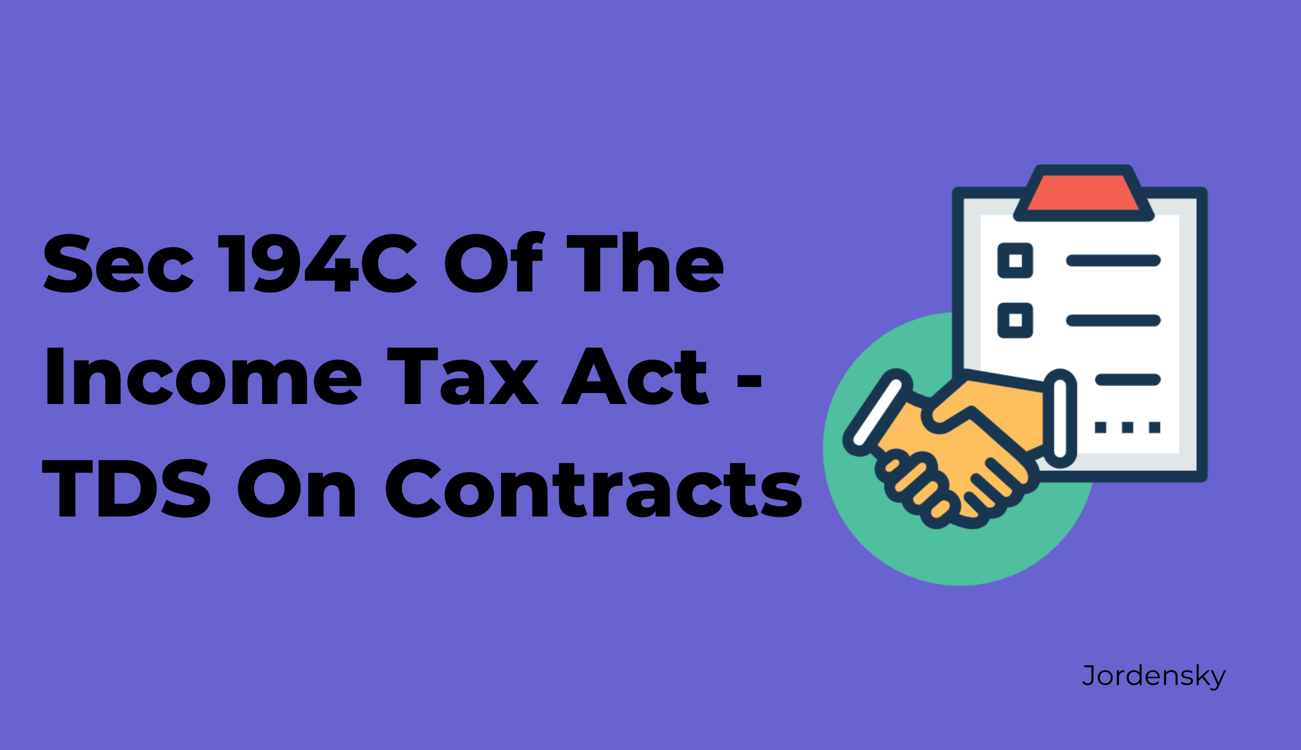 Section 194C - TDS on Payment to Contractor -Jordensky