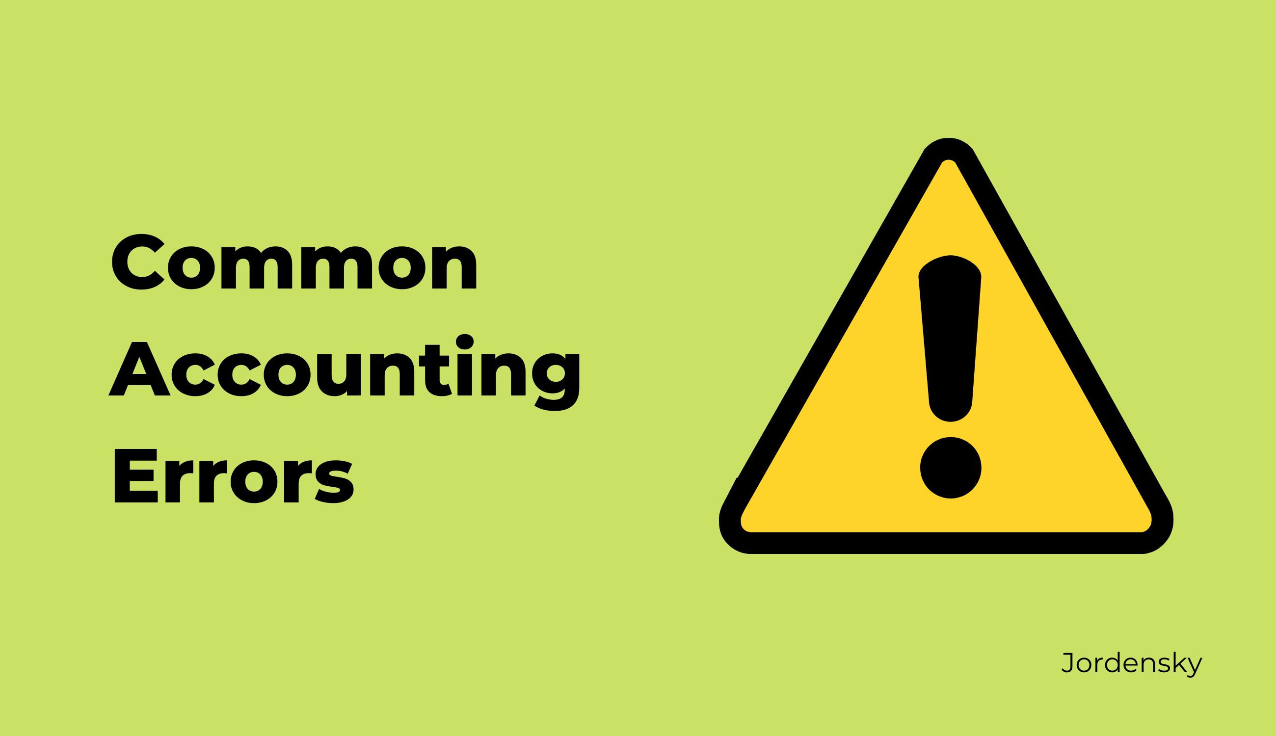 11 Most Common Accounting Mistakes and how to avoid Accounting Errors