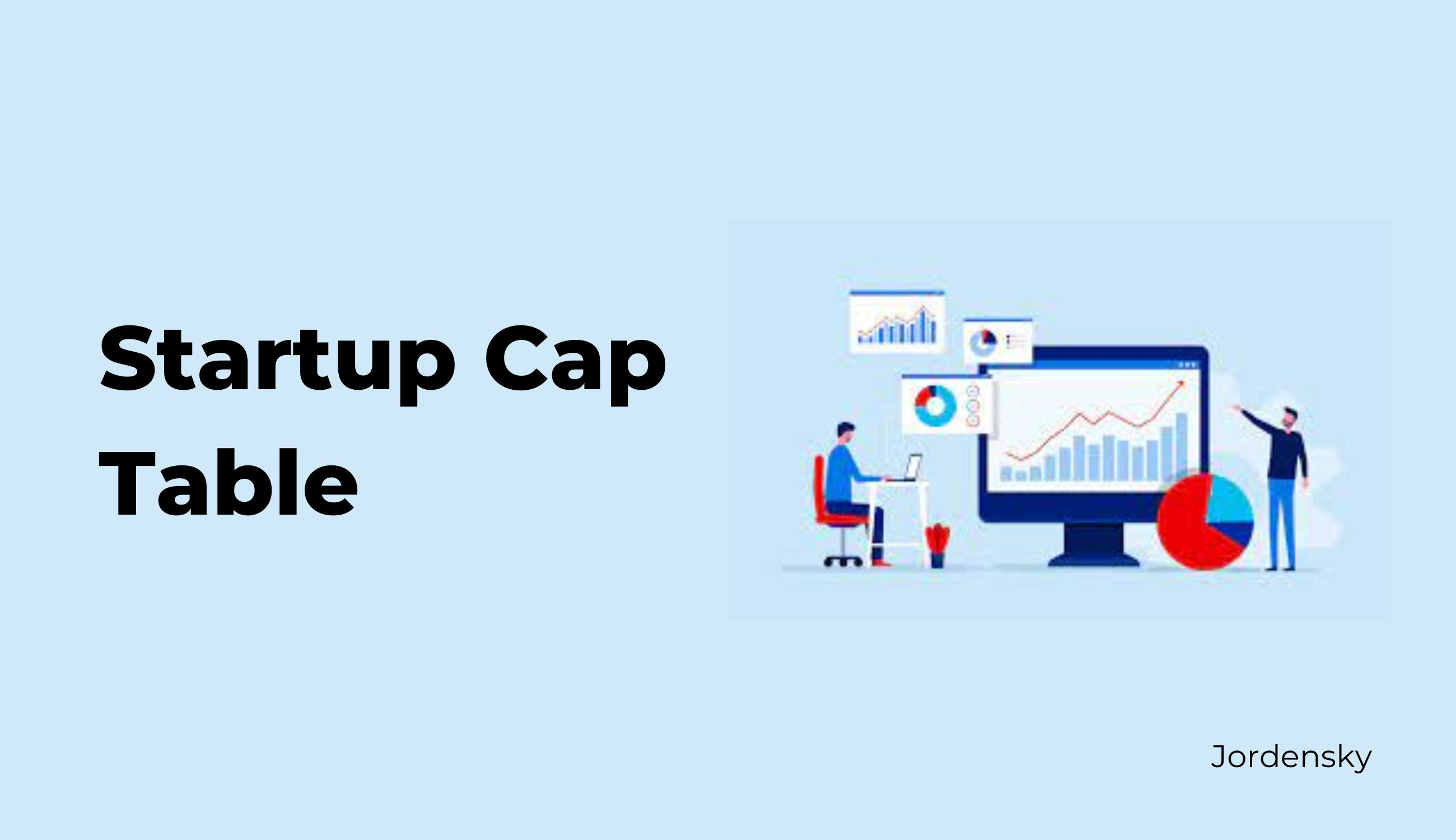 The Startup's Founder Guide to Cap Table | Jordensky