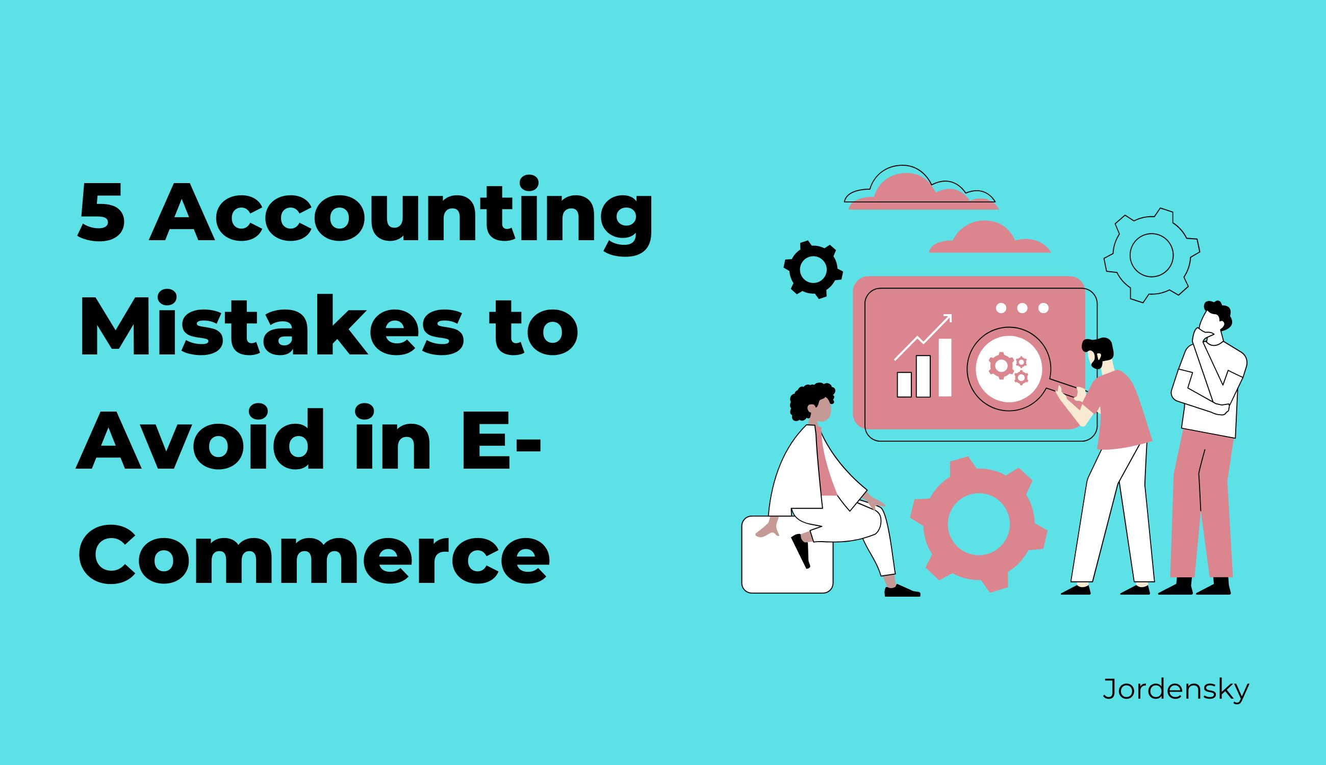 8 Most Common E-Commerce Mistakes Accountants can avoid in 2025