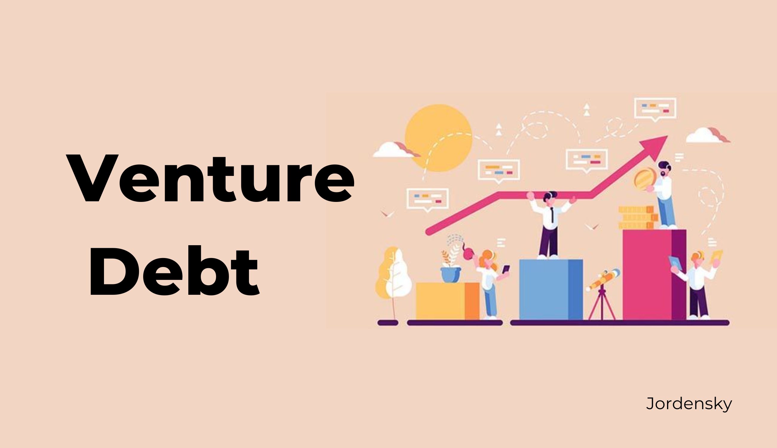 Detailed Guide about Venture Debt in India