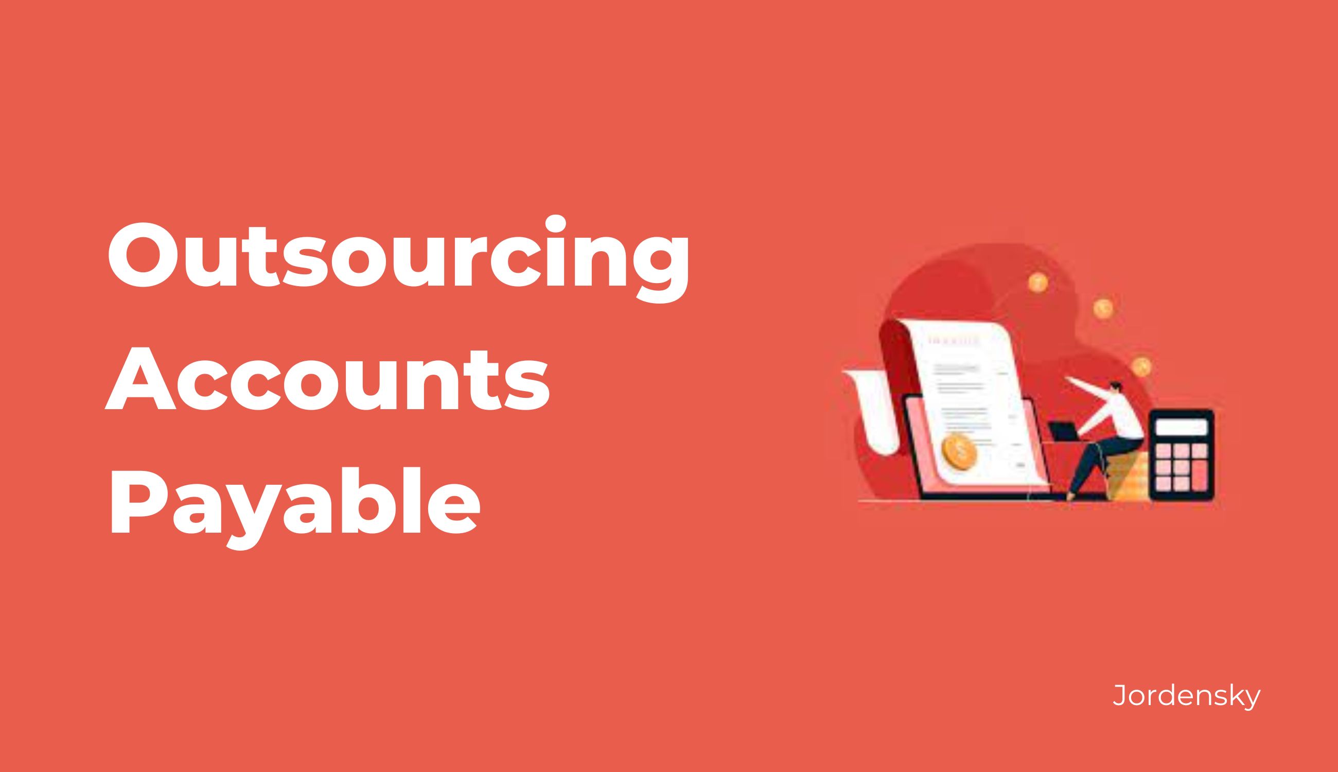 Ultimate Guide to Outsource your Accounts Payable in India