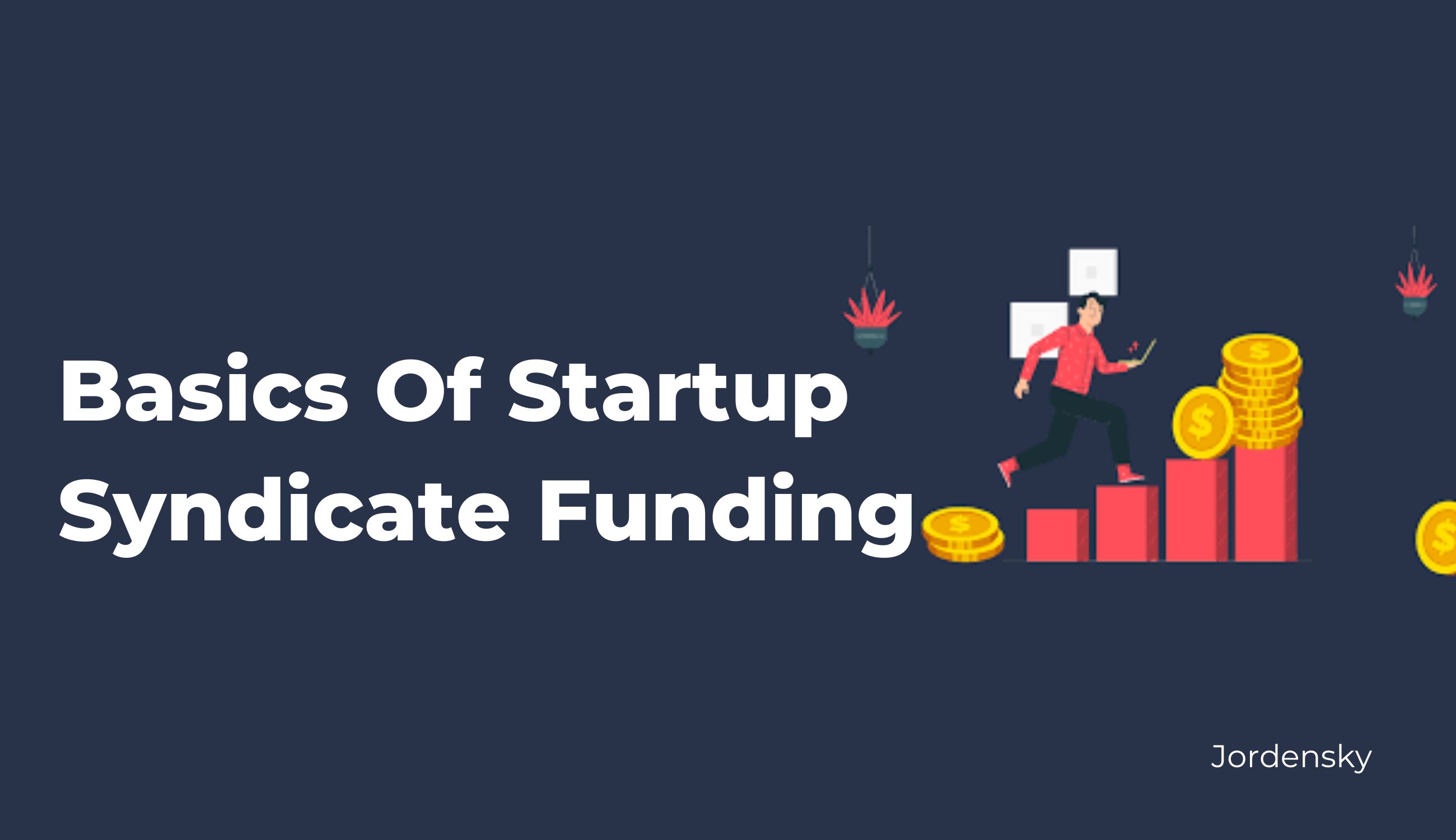 Basic of Startup Syndicate and How does it Function in India | Jordensky