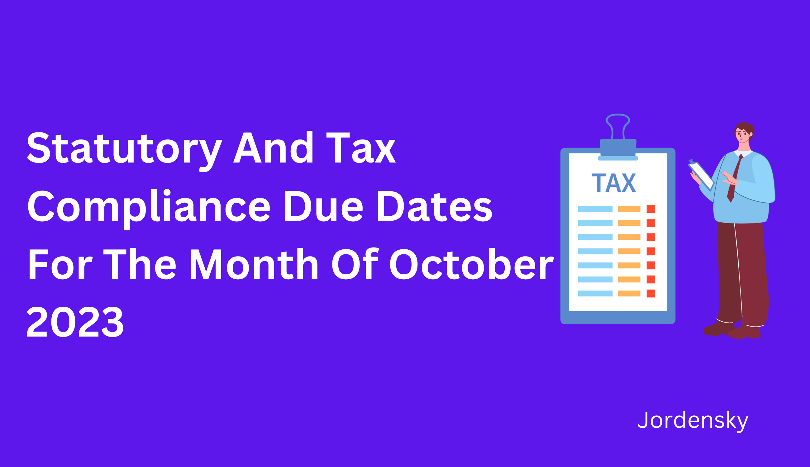 Statutory And Tax Compliance Due Dates For The Month Of October 2023