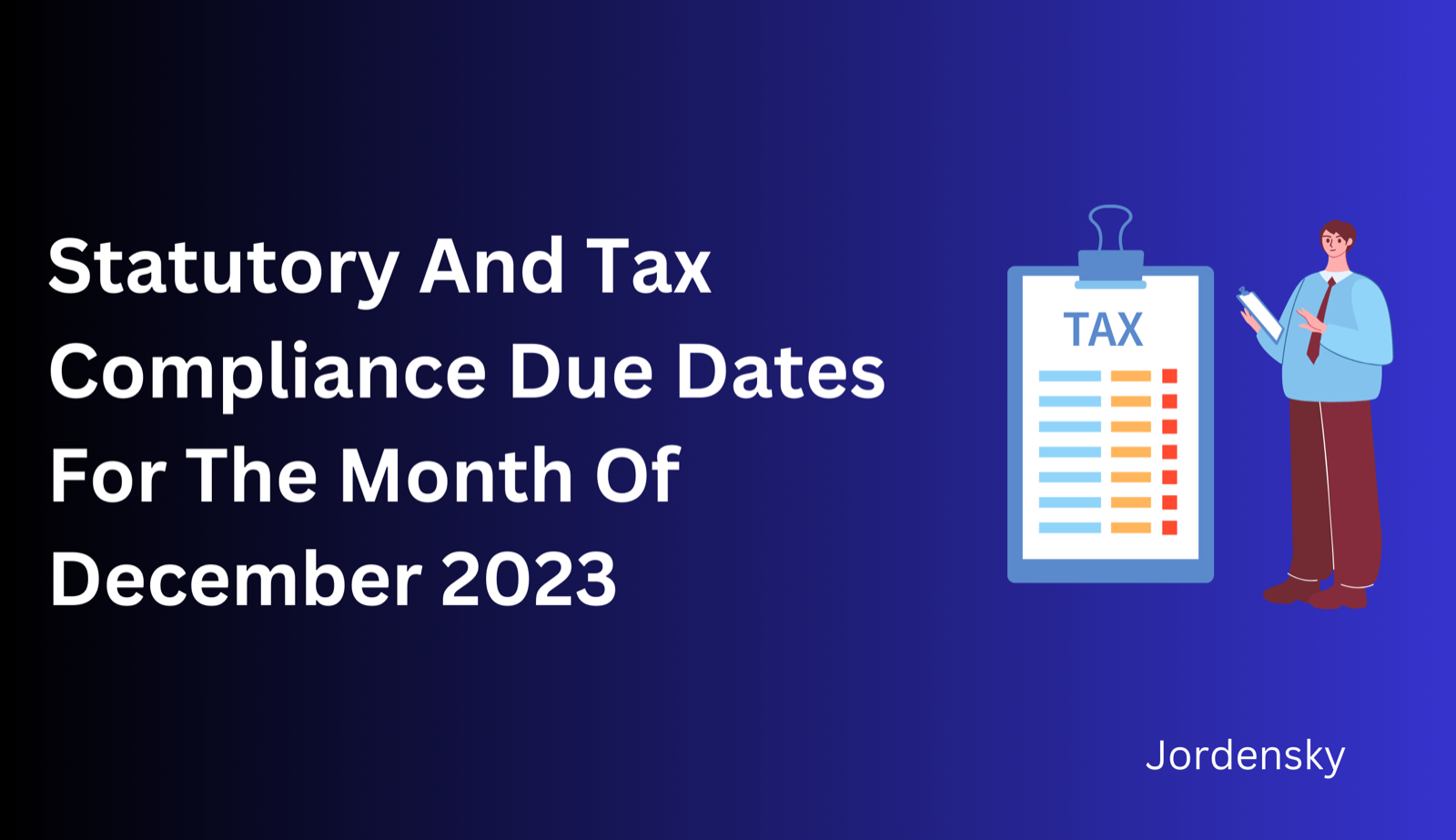 Statutory And Tax Compliance Due Dates For The Month Of December 2023