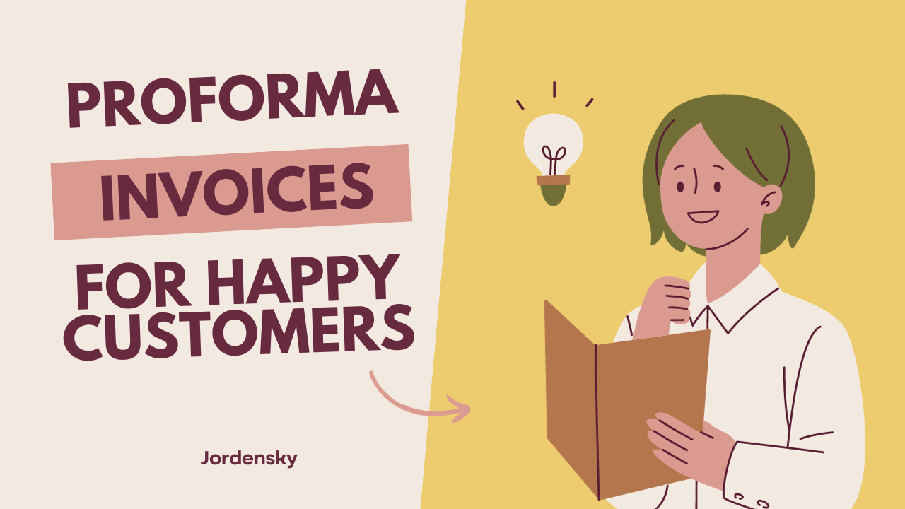 Proforma Invoices: How to Make Your Customers Happy Before They Pay 💰💸