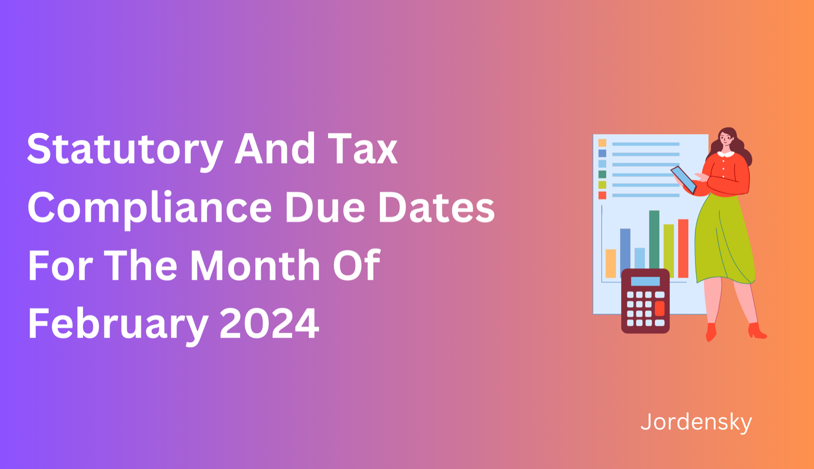Statutory And Tax Compliance Due Dates For The Month Of February 2024