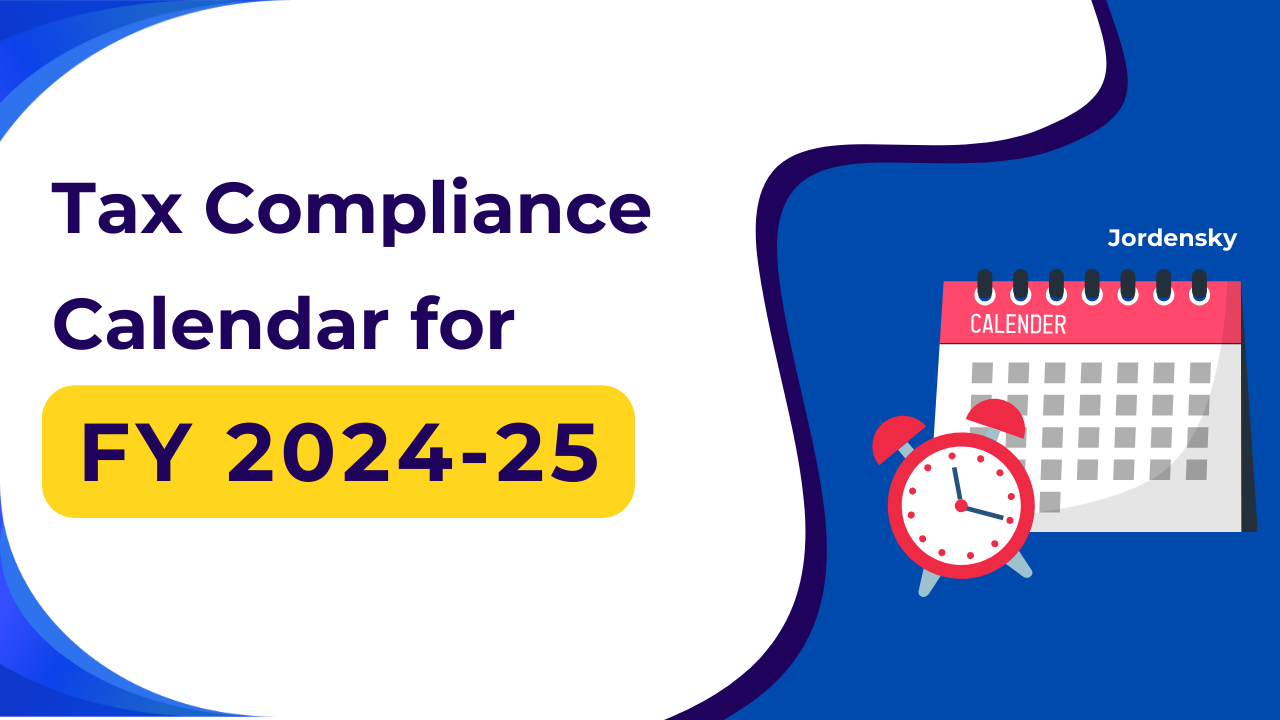 Tax Compliance Calendar for FY 2024-25