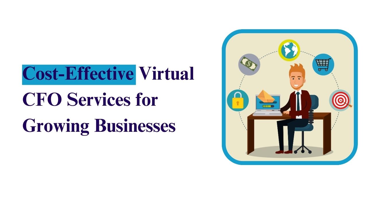 Cost-Effective Virtual CFO Services for Growing Businesses