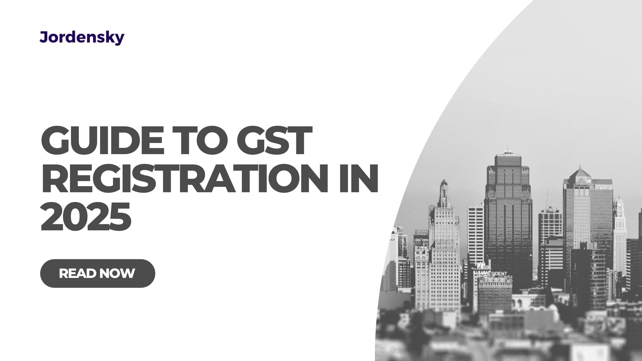 Complete Guide to GST Registration Process in 2025