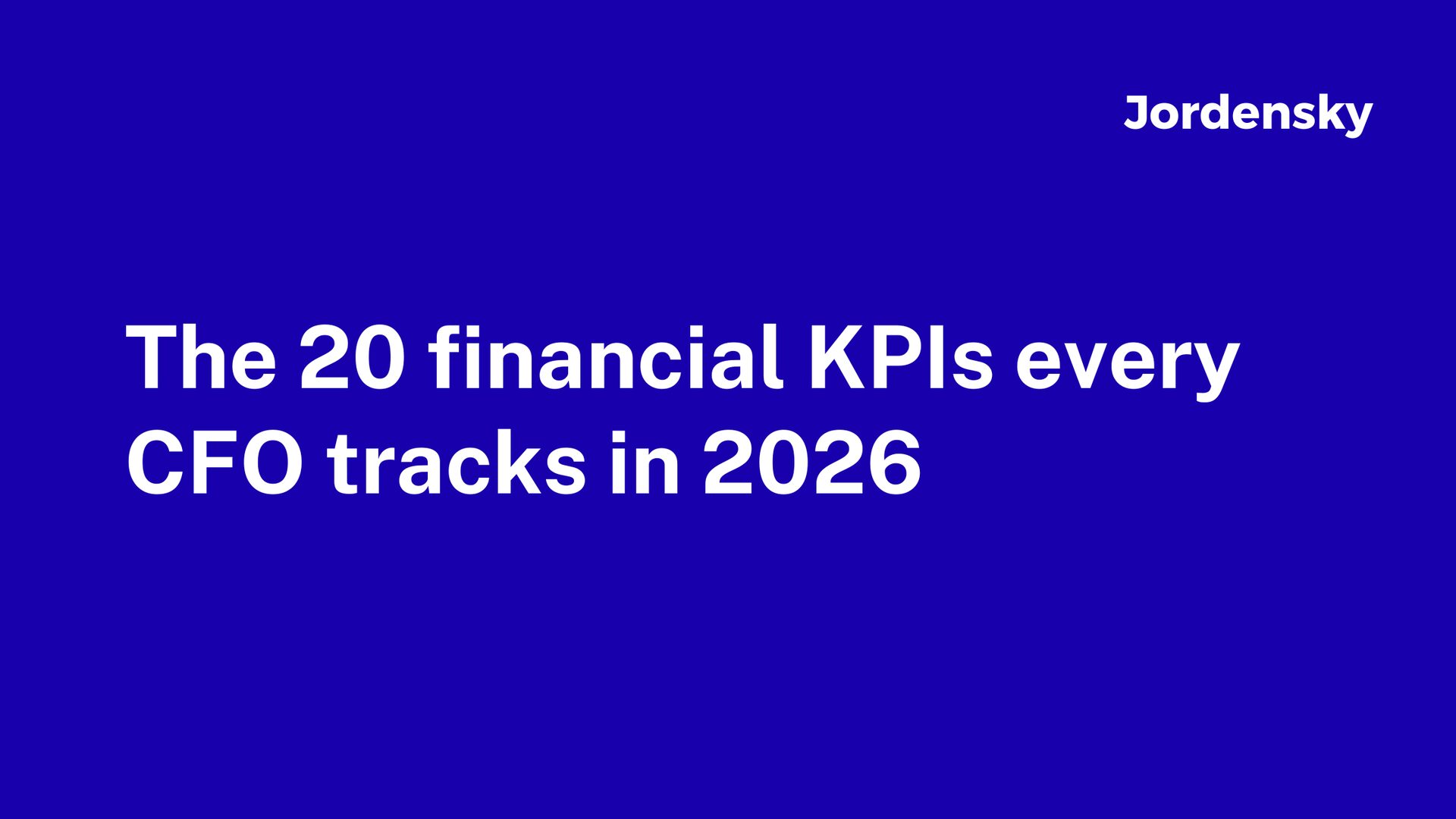 Financial KPIs Every CFO Should Monitor in 2026
