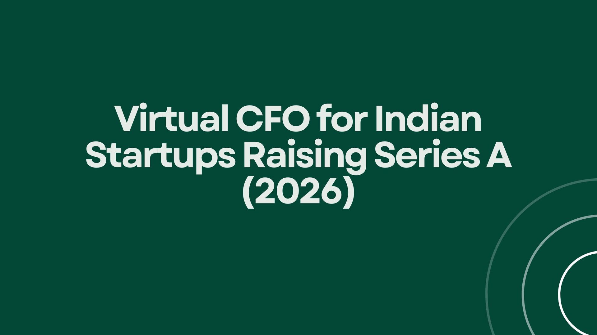 Virtual CFO for Indian Startups Raising Series A (2026)